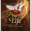 Prayer Life: For Kings in the Kingdom of God - Hardcover