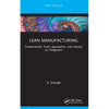 Lean Manufacturing: Fundamentals, Tools, Approaches, and Industry 4.0 Integration - Paperback