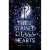 These Stained Glass Hearts - Paperback