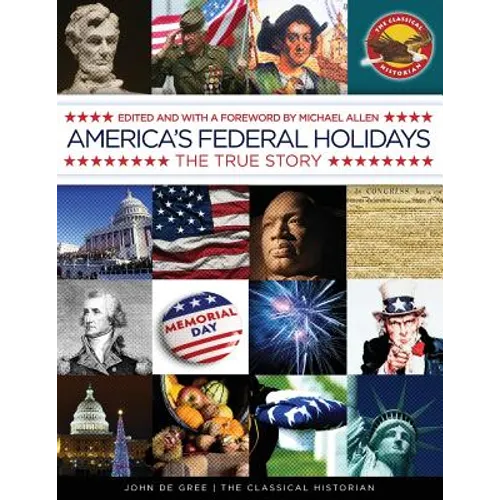 America's Federal Holidays: The True Story - Paperback