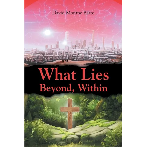 What Lies Beyond, Within - Paperback