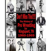 Don't Miss This: 1960s Pro Wrestling in Kingsport TN - Paperback