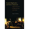 Scottish Highlanders and Native Americans: Indigenous Education in the Eighteenth-Century Atlantic World - Hardcover