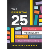 The Essential 25: Teaching the Vocabulary That Makes or Breaks Student Understanding - Paperback