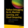Python Debugging for Ai, Machine Learning, and Cloud Computing: A Pattern-Oriented Approach - Paperback