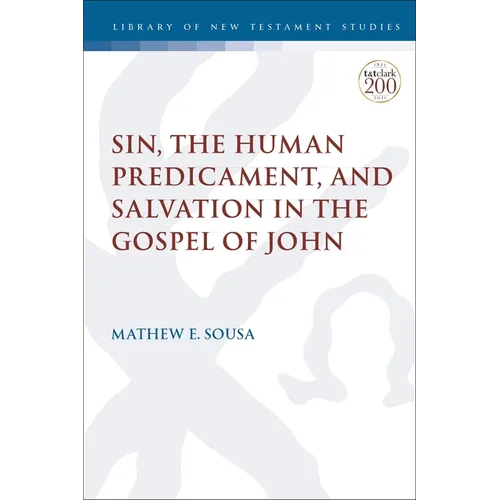 Sin, the Human Predicament, and Salvation in the Gospel of John - Paperback