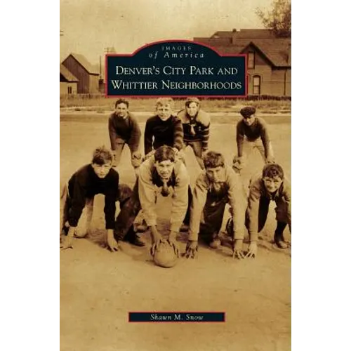 Denver's City Park and Whittier Neighborhoods - Hardcover