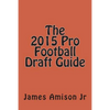 The 2015 Pro Football Draft Guide - Paperback