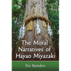 The Moral Narratives of Hayao Miyazaki - Paperback