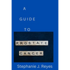 A Guide to Prostate Cancer - Paperback