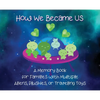 How We Became Us: A Memory Book for Families with Multiple Aliens, Plushies, or Traveling Toys - Hardcover