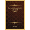 The Autobiography Of Jack Ketch (1835) - Paperback