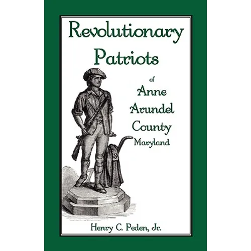 Revolutionary Patriots of Anne Arundel County, Maryland - Paperback
