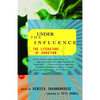 Under the Influence: The Literature of Addiction - Paperback