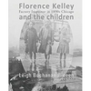 Florence Kelley and the Children: Factory Inspector in 1890s Chicago - Paperback