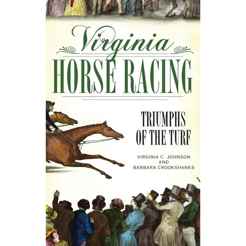 Virginia Horse Racing: Triumphs of the Turf - Hardcover