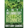 Anti-Inflammatory Diet for Beginners - Paperback