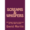 Screams & Whispers: 69 humor pieces rejected by The New Yorker - Paperback