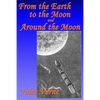 From the Earth to the Moon, and, Around the Moon - Paperback