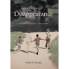 The Disappearance: A Novel Based on a True Crime - Hardcover