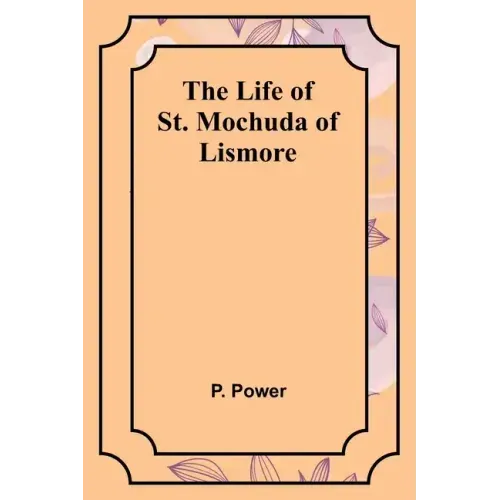 The Life of St. Mochuda of Lismore - Paperback