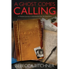 A Ghost Comes Calling: An Adoptee's Journey to Understand the Sister She Never Knew - Paperback