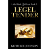 Little Black Girl Lost: Book 3 Legal Tender - Paperback