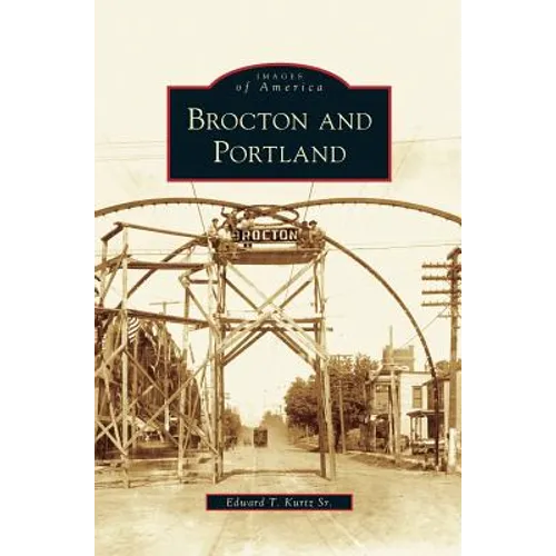 Brocton and Portland - Hardcover