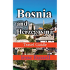 Bosnia and Herzegovina: Travel Guide - Paperback