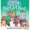 Bella's Big Girl Bed: The Bella Lucia Series, Book 1 - Hardcover
