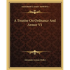 A Treatise On Ordnance And Armor V1 - Paperback