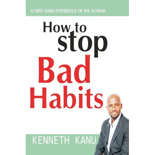 How to Stop Bad Habits: Authentic Path to Freedom - Paperback