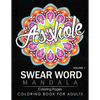 Swear Word Mandala Coloring Pages Volume 1: Rude and Funny Swearing and Cursing Designs with Stress Relief Mandalas (Funny Coloring Books) - Paperback