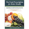 The Food Prescription for Better Health: A Cardiologists Proven Method to Reverse Heart Disease, Diabetes, Obesity, and Other Chronic Illnesses Natura - Paperback
