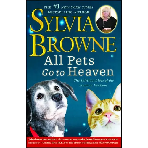 All Pets Go to Heaven: The Spiritual Lives of the Animals We Love - Paperback