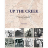 Up the Creek: Parachute Creek's Pioneer Families and Energy Development 1875-2015 - Paperback