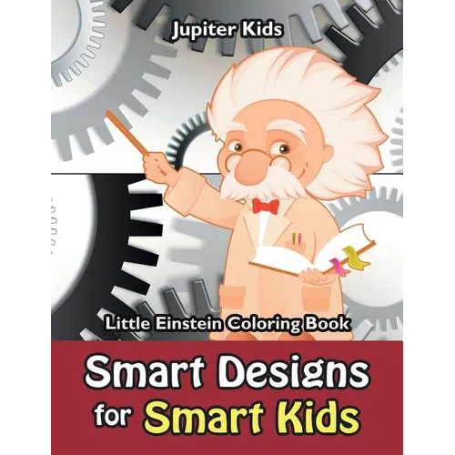 Smart Designs for Smart Kids: Little Einstein Coloring Book - Paperback