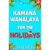Kamana Wanalaya for the Holidays: A Grinchy/Sunshine Holiday Romance - Paperback