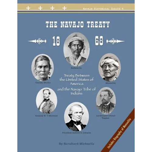 The Navajo Treaty of 1868: Treaty Between the United States of America and the Navajo Tribe of Indians - Paperback