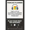Podcast Planner: The Little Guided Planner to a Successful Podcast - Hardcover