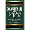 Community Life: What Is It, the Dire Need for It, and Why We Don't Have It - Hardcover