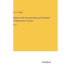 History of the Rise and Influence of the Spirit of Rationalism in Europe: Vol. 1 - Hardcover