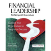 Financial Leadership for Nonprofit Executives: Guiding Your Organization to Long-Term Success - Paperback