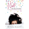 I Quit! Oh wait, I'm the Mom: A practical guide to finding your joy again - Paperback