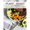 Plant - Based Cookbook: 600 Healthy Plant-Based Recipes For Everyday - Paperback