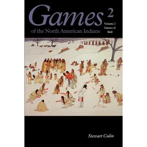 Games of the North American Indians, Volume 2: Games of Skill - Paperback