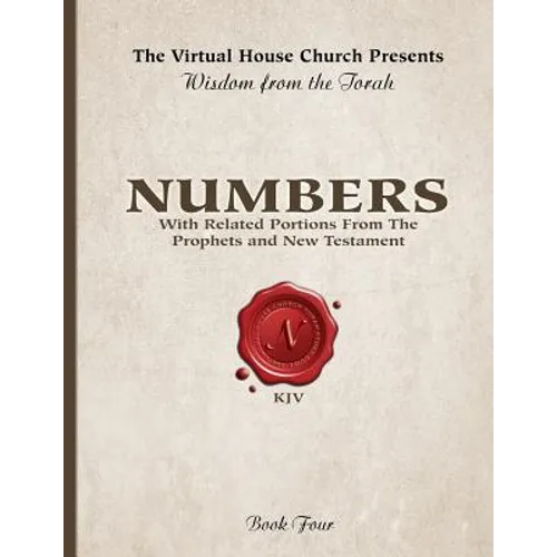 Wisdom From The Torah Book 4: Numbers: With Related Portions From The Prophets and New Testament - Paperback