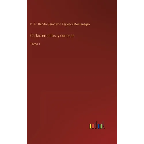 Cartas eruditas, y curiosas: Tomo 1 - Hardcover