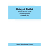 History of Trinidad: from 1814 to 1839. Second period (Volume II) - Paperback