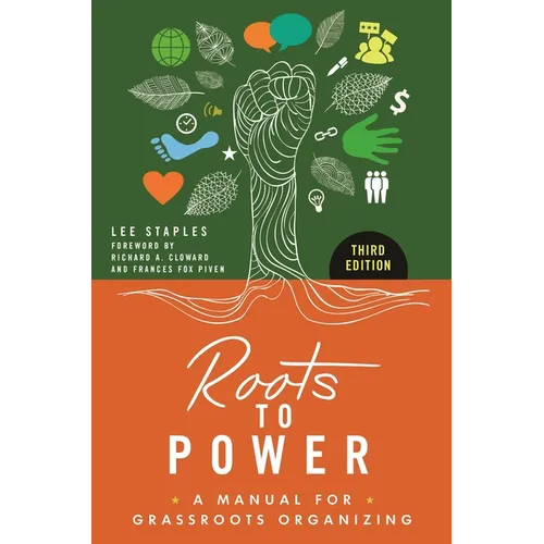 Roots to Power: A Manual for Grassroots Organizing - Paperback